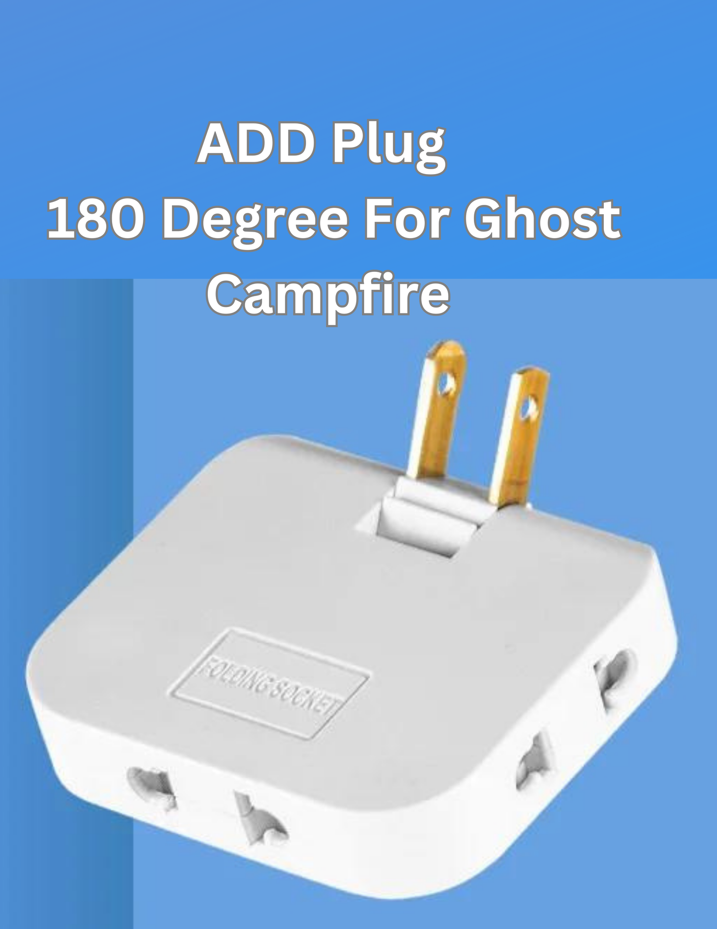 ๐ฅOne Time Offer : ADD Plug 180 Degree For Ghost Campfire